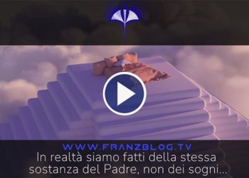 In realtà siamo fatti della stessa sostanza del Padre, non dei sogni…